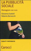 Copertina  La pubblicità sociale : maneggiare con cura