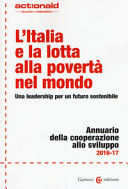 Copertina  L'Italia e la lotta alla povertà nel mondo : una leadership per un futuro sostenibile : [annuario della cooperazione allo sviluppo 2016-17]