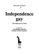 Copertina  Independence gay : alle origini del Gay Pride 