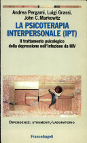 Copertina  La psicoterapia interpersonale (IPT) : il trattamento psicologico della depressione nell'infenzione da HIV