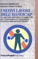 Copertina  I nuovi lavori dell'handicap : un percorso attraverso la Legge n. 68 per l'inserimento e l'integrazione lavorativa delle persone disabili
