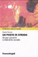 Copertina  Un posto in strada : gruppi giovanili e intervento sociale