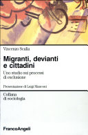 Copertina  Migranti, devianti e cittadini : uno studio sui processi di esclusione