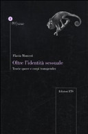 Copertina  Oltre l'identità sessuale : teorie queer e corpi transgender