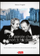 Copertina  Le parole che non ti ho detto ... : a Paolo Borsellino e altre vittime di mafia : percorso didattico di cittadinanza attiva ed educazione alla legalità