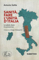 Copertina  Sanità, fare l'unità d'Italia : la salute dopo il Coronavirus