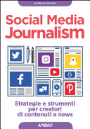 Copertina  Social Media Journalism : strategie e strumenti per creatori di contenuti e news