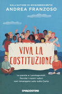 Copertina  Viva la Costituzione : le parole e i protagonisti. Perché i nostri valori non rimangano solo sulla carta