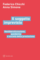 Copertina  Il soggetto imprevisto : neoliberalizzazione, pandemia e società della prestazione
