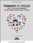 Copertina  Promuovi te stesso : crea il tuo personal branding con una comunicazione mirata e vincente