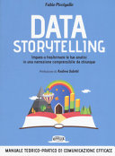 Copertina  Data storytelling : [impara a trasformare le tue analisi in una narrazione comprensibile da chiunque]