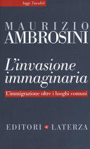 Copertina  L'invasione immaginaria : l'immigrazione oltre i luoghi comuni