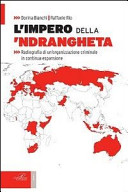 Copertina  L'impero della 'Ndrangheta : radiografia di un'organizzazione criminale in continua espansione
