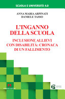 Copertina  L'inganno della scuola : inclusione allievi con disabilità : cronaca di un fallimento