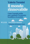 Copertina  Il mondo rinnovabile : come l'energia può cambiare l'economia, la politica e la società