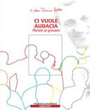 Copertina  Ci vuole audacia : parole ai giovani