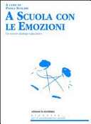 Copertina  A scuola con le emozioni : un nuovo dialogo educativo