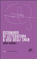 Copertina  Dizionario di letteratura a uso degli snob : e (soprattutto) di coloro che non lo sono