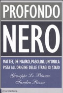Copertina  Profondo nero : [Mattei, De Mauro, Pasolini : un'unica pista all'origine delle stragi di Stato]