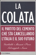 Copertina  La colata : [il partito del cemento che sta cancellando l'Italia e il suo futuro]