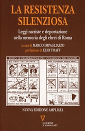 Copertina  La Resistenza silenziosa : leggi razziste e deportazione nella memoria degli ebrei di Roma