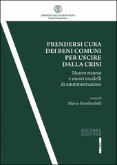 Copertina  Prendersi cura dei beni comuni per uscire dalla crisi : nuove risorse e nuovi modelli di amministrazione