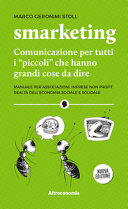 Copertina  Smarketing : comunicazione per tutti i piccoli che hanno grandi cose da dire : manuale per associazioni, imprese non profit, realtà dell'economia sociale e solidale