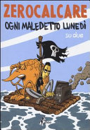 Copertina  Ogni maledetto lunedì su due : zerocalcare.it - dal 21 novembre 2011 al 18 febbraio 2013