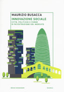 Copertina  Innovazione sociale : città, politiche e forme di ricostruzione del mercato