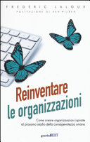 Copertina  Reinventare le organizzazioni : come creare organizzazioni ispirate al prossimo stadio della consapevolezza umana