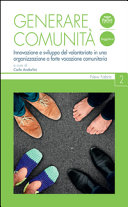 Copertina  Generare comunità : innovazione e sviluppo del volontariato in una organizzazione a forte vocazione comunitaria