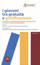 Copertina  I giovani tra gratuità e gratificazione : uno studio su volontariato giovanile e Servizio civile in Italia in un ente del terzo settore