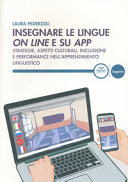 Copertina  Insegnare le lingue on line e su app : strategie, aspetti culturali, inclusione e performance nell'apprendimento linguistico