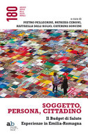 Copertina  Soggetto, persona, cittadino : il Budget di Salute : esperienze in Emilia-Romagna