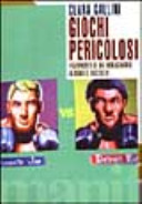 Copertina  Giochi pericolosi : frammento di un immaginario alquanto razzista