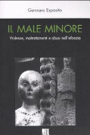 Copertina  Il male minore : violenze, maltrattamenti e abusi nell'infanzia