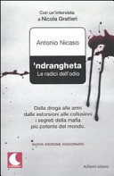 Copertina  'Ndrangheta : le radici dell'odio : [dalla droga alle armi, dalle estorsioni alle collusioni, i segreti della mafia più potente del mondo]