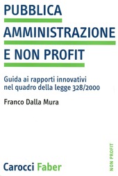 Copertina  Pubblica amministrazione e non profit : guida ai rapporti innovativi nel quadro della Legge 328/2000