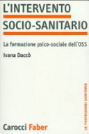 Copertina  L'intervento socio-sanitario : la formazione psico-sociale dell'OSS