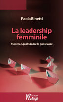 Copertina  La leadership femminile : modelli e qualità oltre le quota rosa