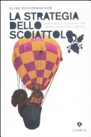 Copertina  La strategia dello scoiattolo : vivere felici e soddisfatti con i geniali trucchi degli animali