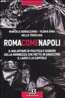 Copertina  Roma come Napoli : il malaffare di politica e signori della monnezza che mette in ginocchio il Lazio e la capitale