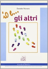 Copertina  Io e...gli altri : percorso di educazione alla convivenza civile per il primo grado della scuola secondaria