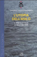 Copertina  L'utopia dell'asilo : il *diritto di asilo in Italia nel 2005