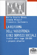 Copertina  La riforma dell'assistenza e dei servizi sociali : analisi della legge 328/2000 e proposte attuative