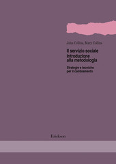 Copertina  Il servizio sociale: introduzione alla metodologia : strategie e tecniche per il cambiamento