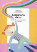 Copertina  Laboratorio danza : attività di movimento creativo con i bambini