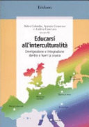 Copertina  Educarsi all'interculturalità : immigrazione e integrazione dentro e fuori la scuola