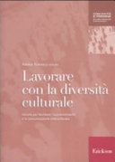 Copertina  Lavorare con la diversità culturale : attività per facilitare l'apprendimento e la comunicazione interculturale