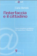 Copertina  L'interfaccia e il cittadino : comunicazione pubblica, tra tecniche e riflessività